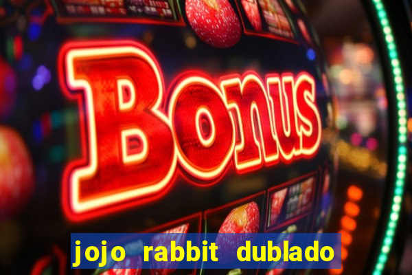 jojo rabbit dublado google drive